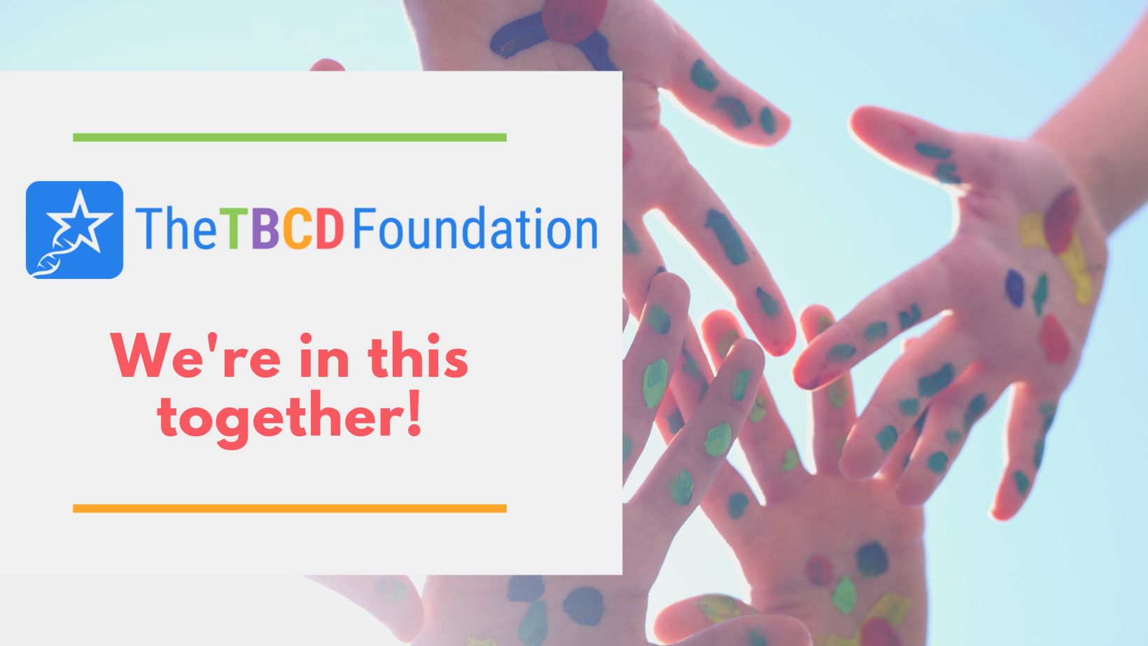 The TBCD Foundation - we're all in this together.